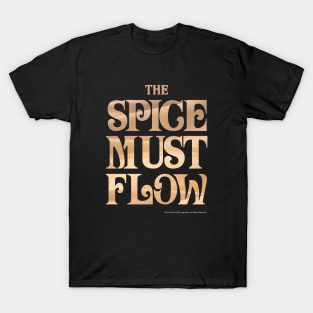 The Spice Must Flow, Dune T-Shirt